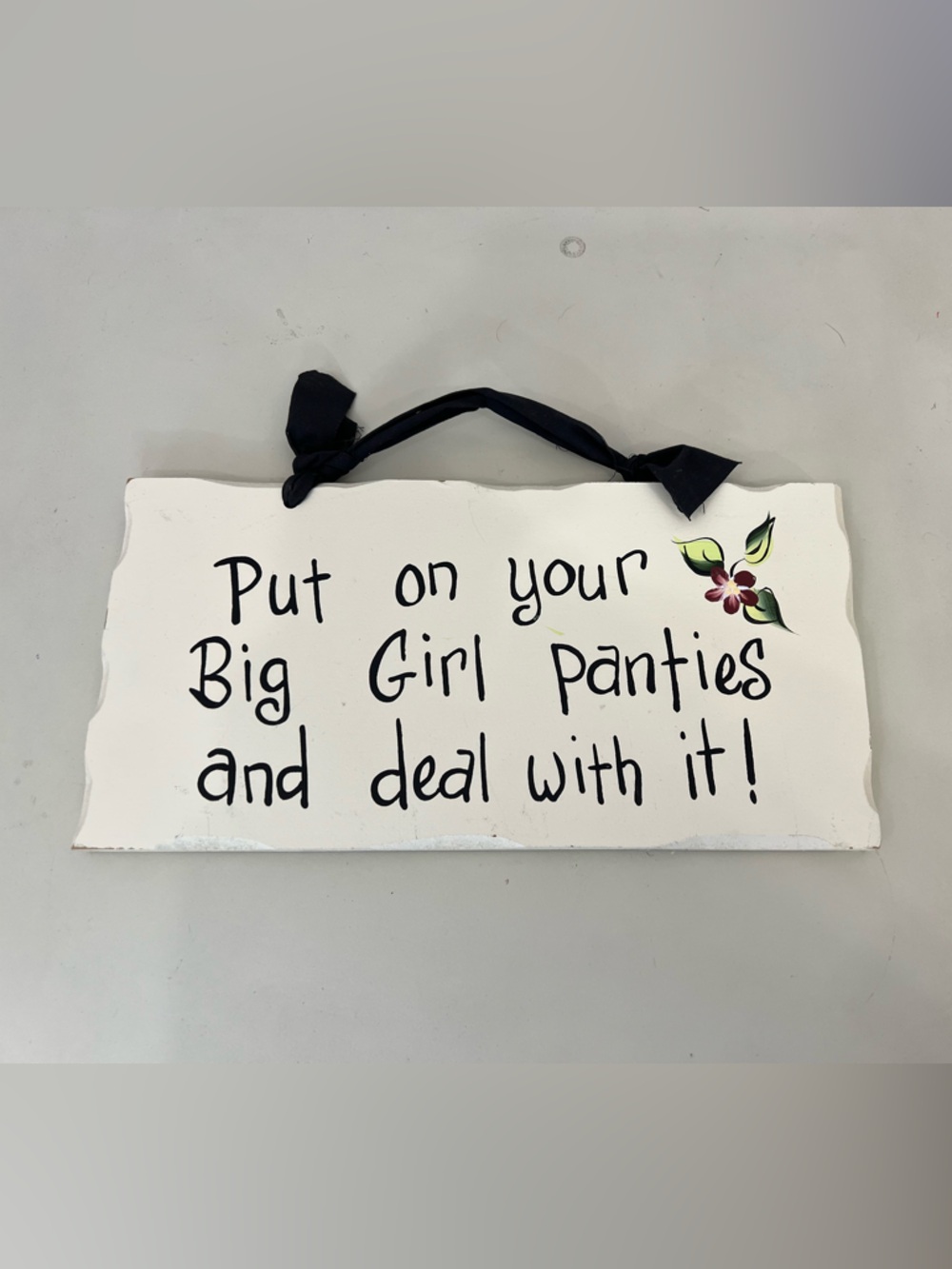 HUMOROUS “PUT ON YOUR BIG GIRL PANTIES AND DEAL WITH IT” WOODEN PLAQUE